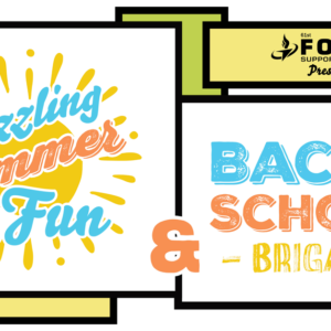 Sizzling Summer Fun and Back To School Brigade
